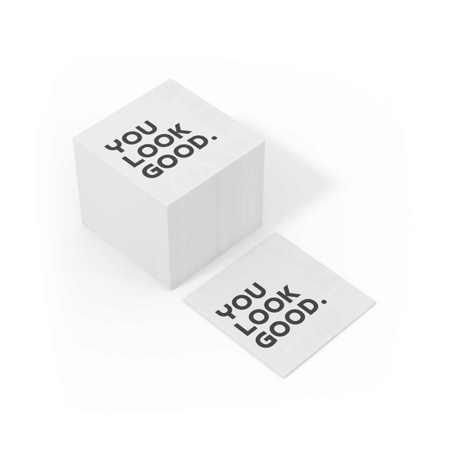 You Look Good. - Napkins