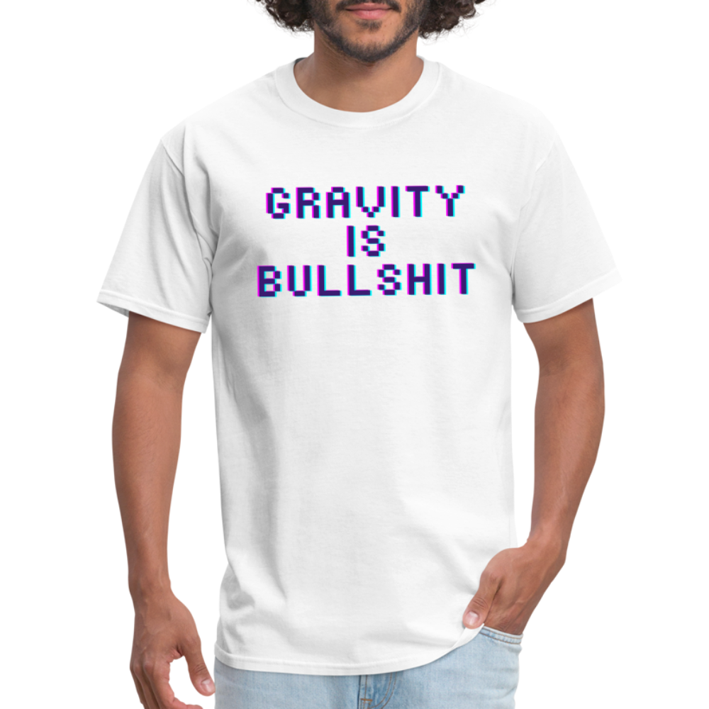 GRAVITY is BULLSHIT 3 - Classic T-Shirt - white