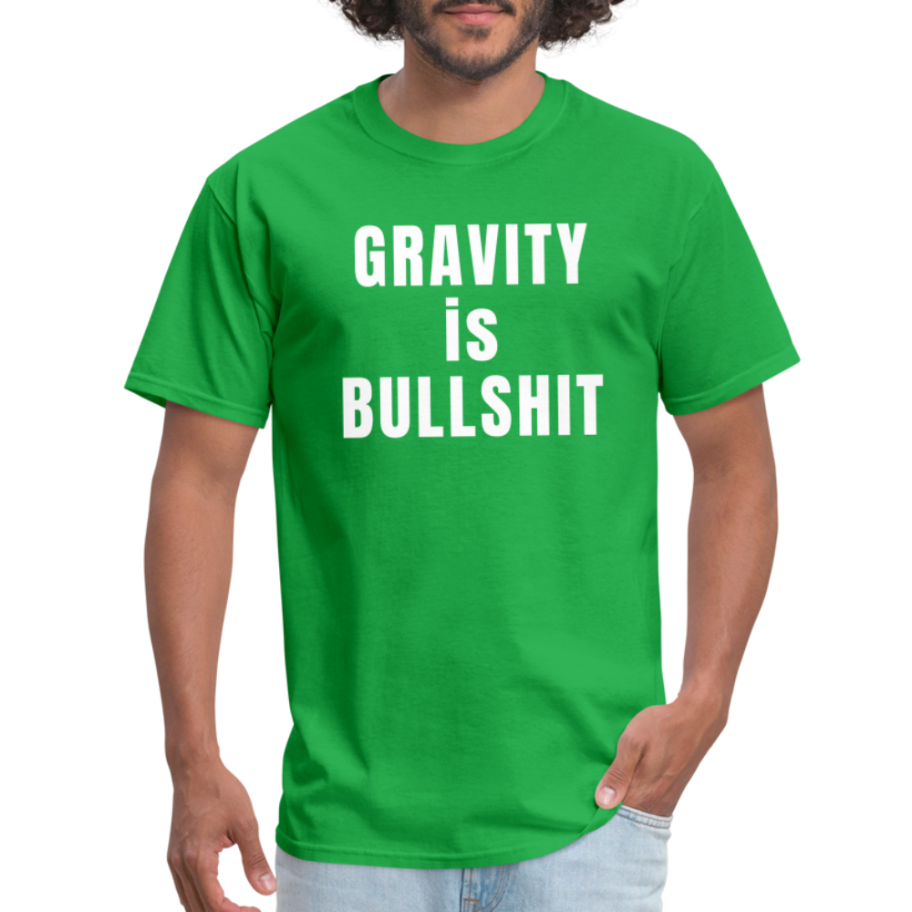 GRAVITY is BULLSHIT - Classic T-Shirt - bright green
