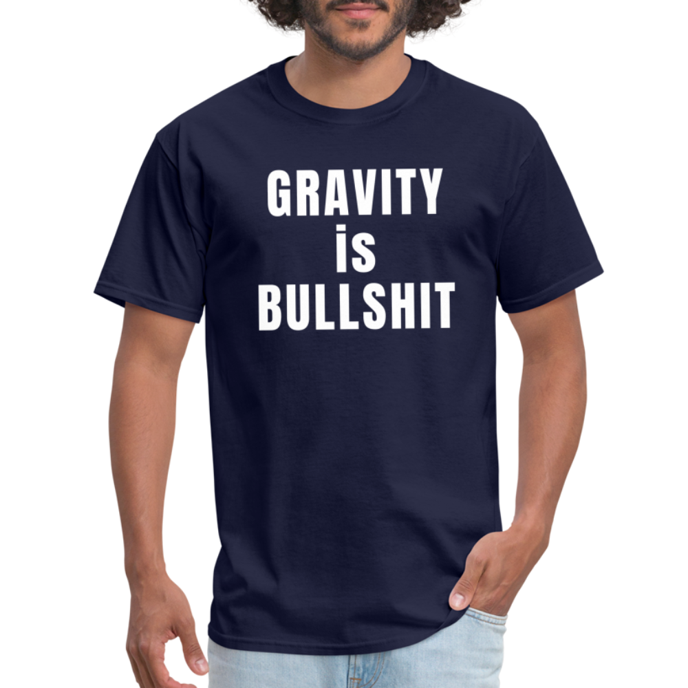 GRAVITY is BULLSHIT - Classic T-Shirt - navy
