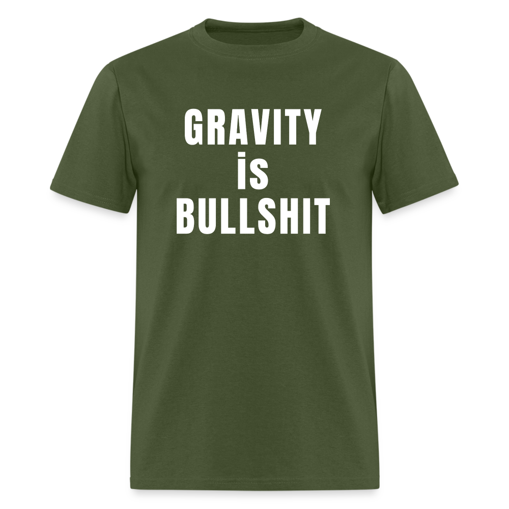GRAVITY is BULLSHIT - Classic T-Shirt - military green