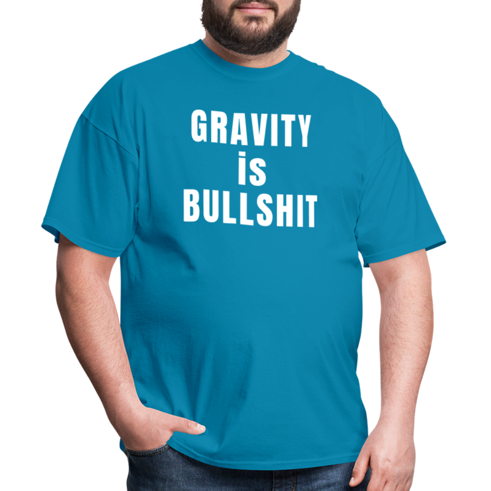 GRAVITY is BULLSHIT - Classic T-Shirt - turquoise