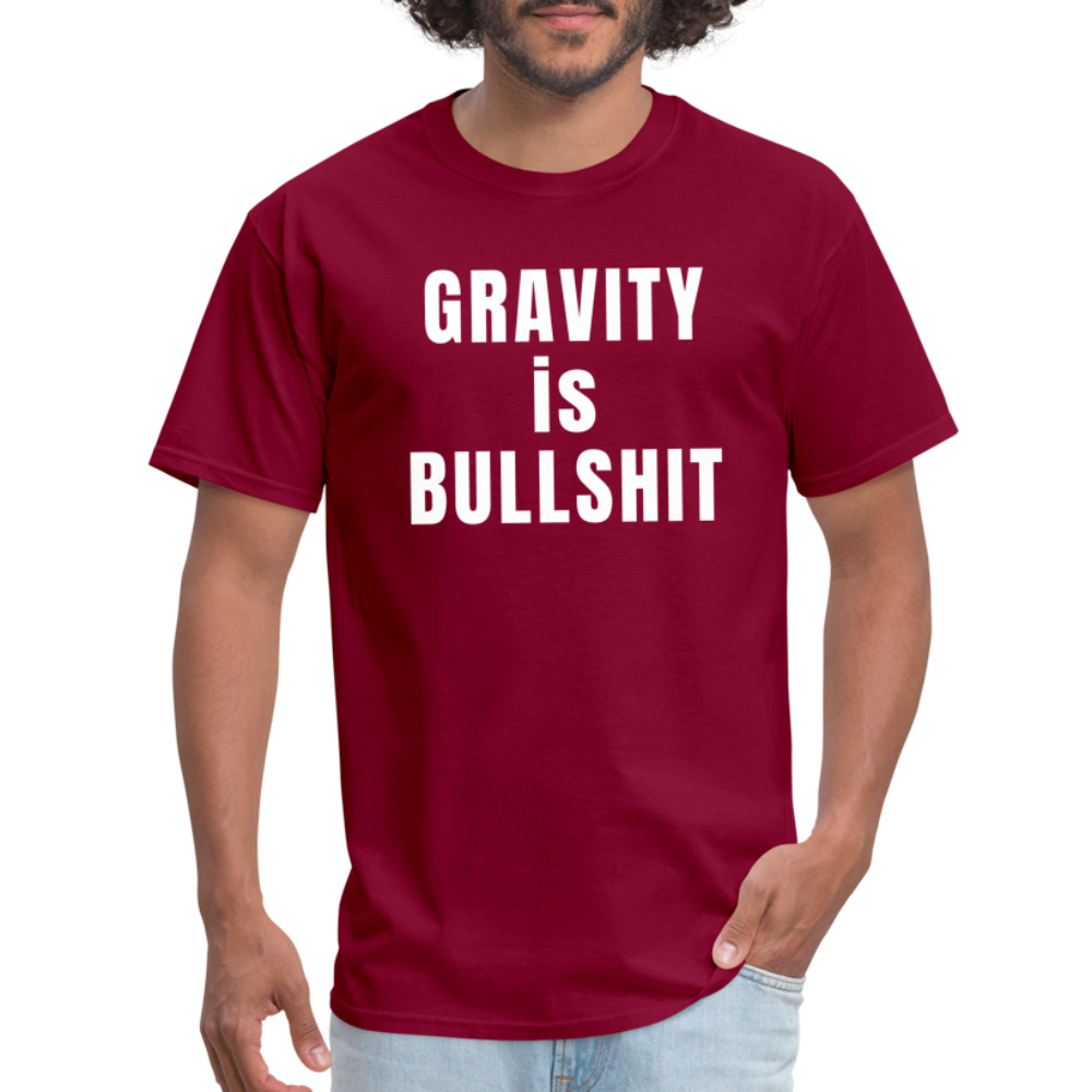 GRAVITY is BULLSHIT - Classic T-Shirt - burgundy