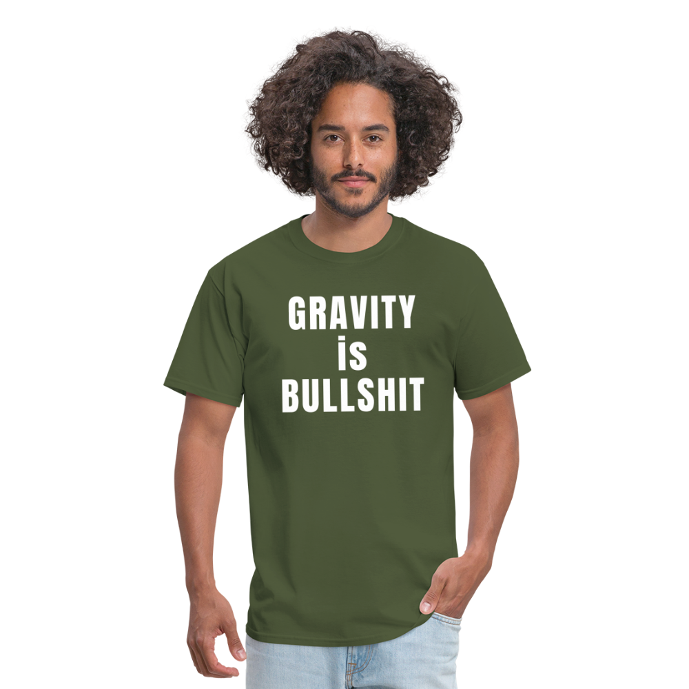 GRAVITY is BULLSHIT - Classic T-Shirt - military green