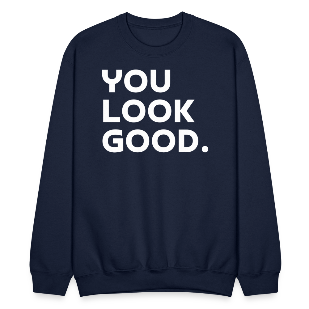 You Look Good. - Crewneck Sweatshirt - navy