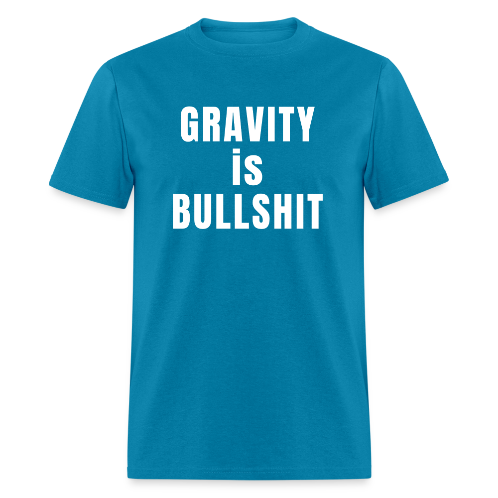 GRAVITY is BULLSHIT - Classic T-Shirt - turquoise