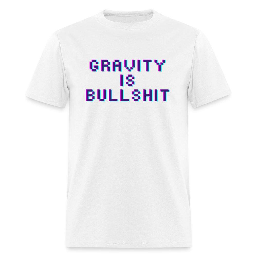 GRAVITY is BULLSHIT 3 - Classic T-Shirt - white