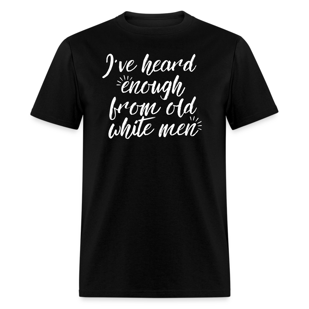 Heard Enough - Classic T-Shirt - black