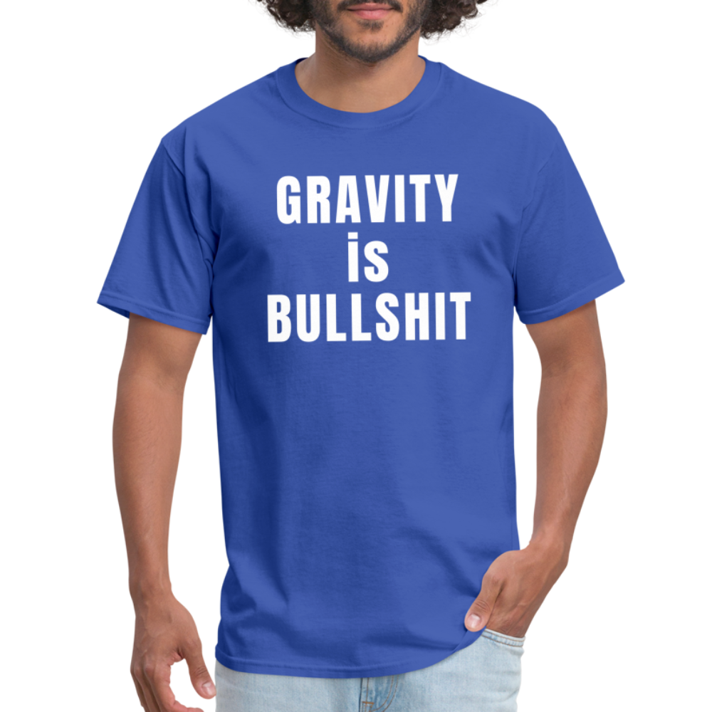 GRAVITY is BULLSHIT - Classic T-Shirt - royal blue