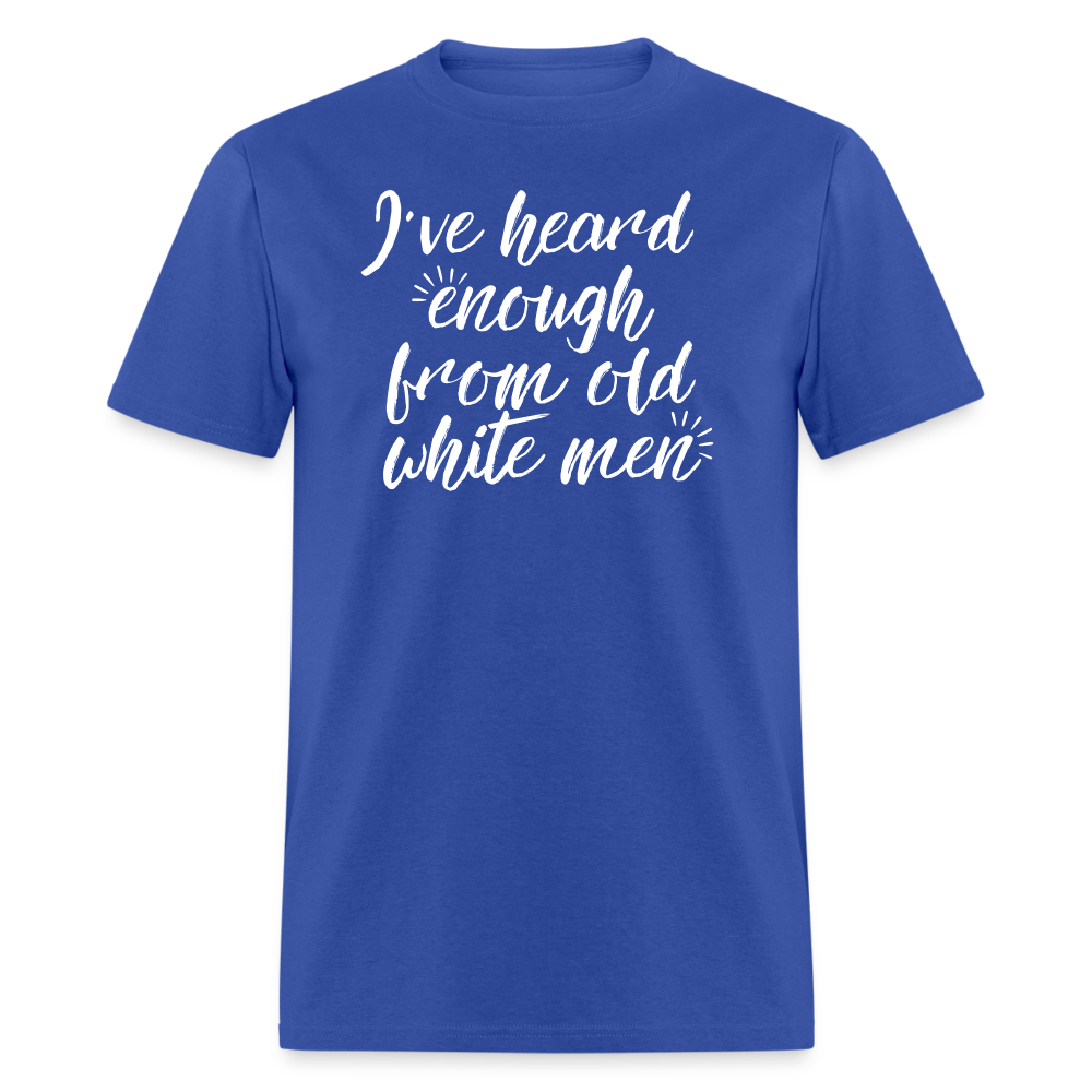 Heard Enough - Classic T-Shirt - royal blue