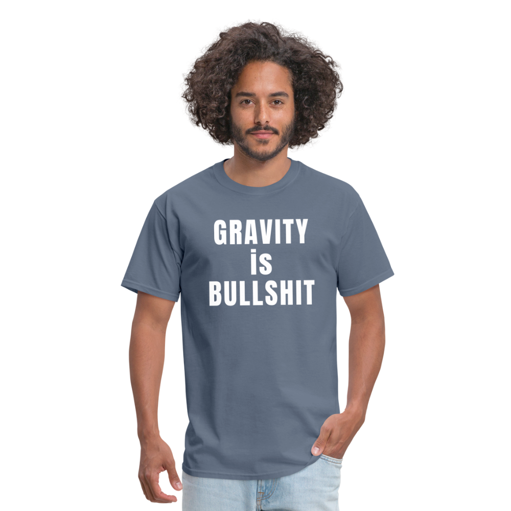 GRAVITY is BULLSHIT - Classic T-Shirt - denim