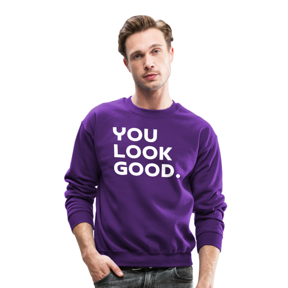 You Look Good. - Crewneck Sweatshirt - purple
