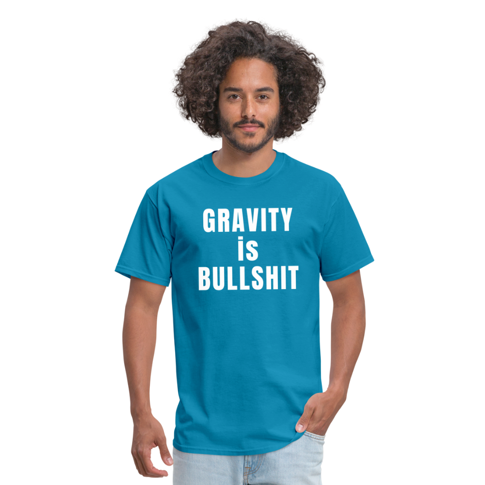 GRAVITY is BULLSHIT - Classic T-Shirt - turquoise