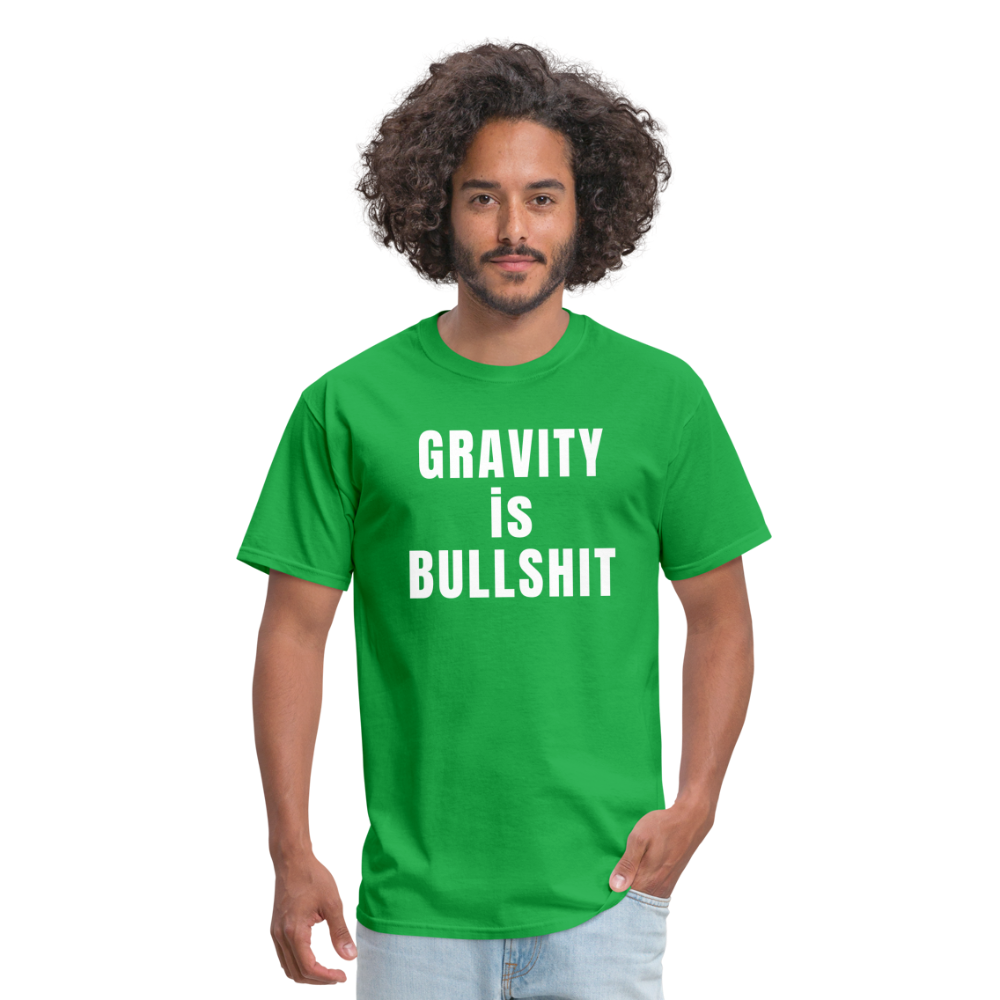 GRAVITY is BULLSHIT - Classic T-Shirt - bright green