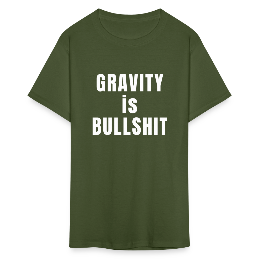 GRAVITY is BULLSHIT - Classic T-Shirt - military green