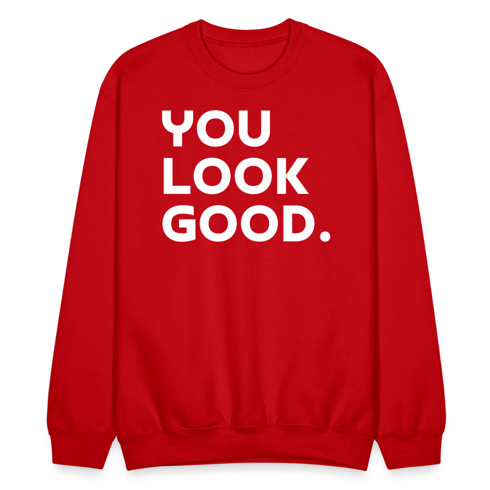 You Look Good. - Crewneck Sweatshirt - red