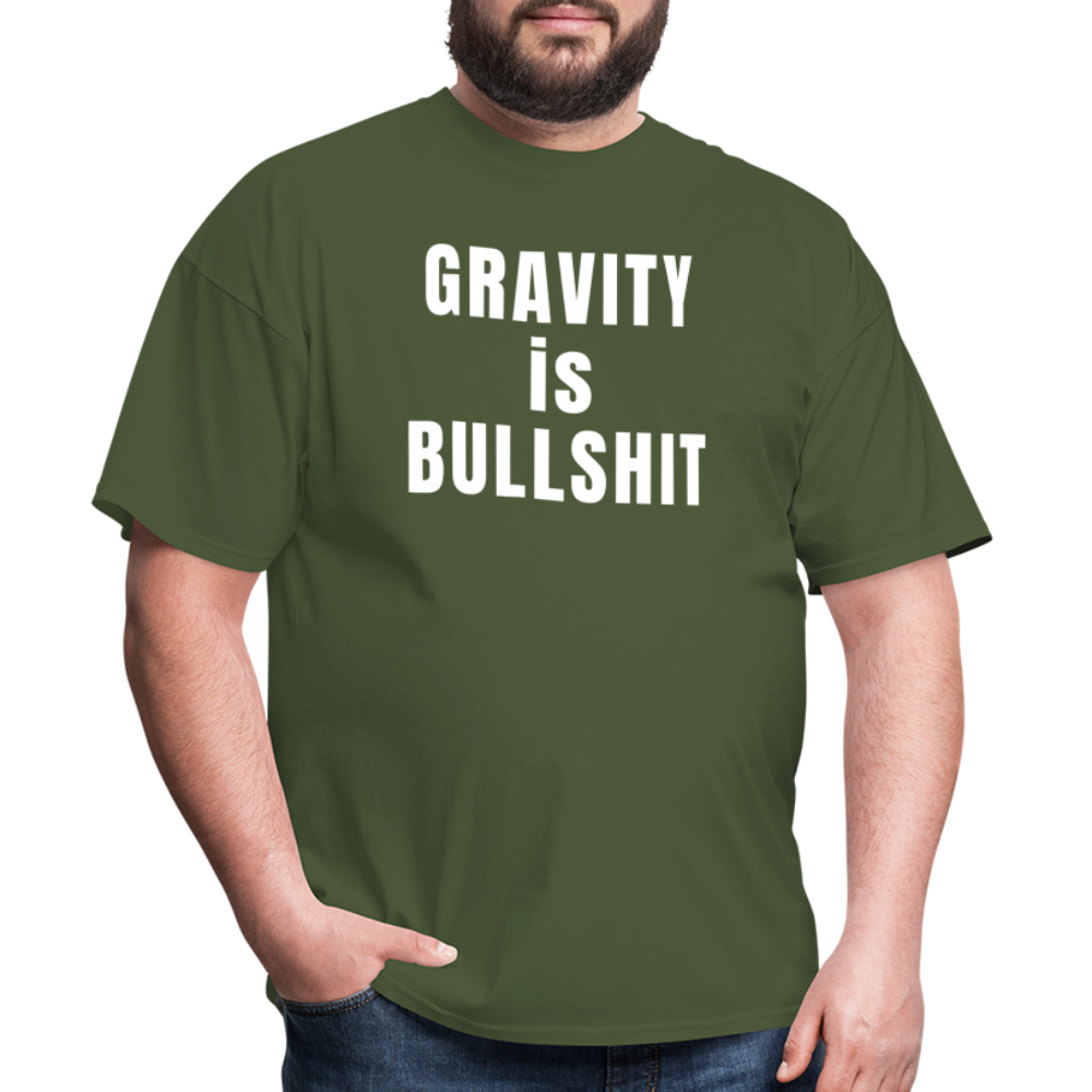GRAVITY is BULLSHIT - Classic T-Shirt - military green
