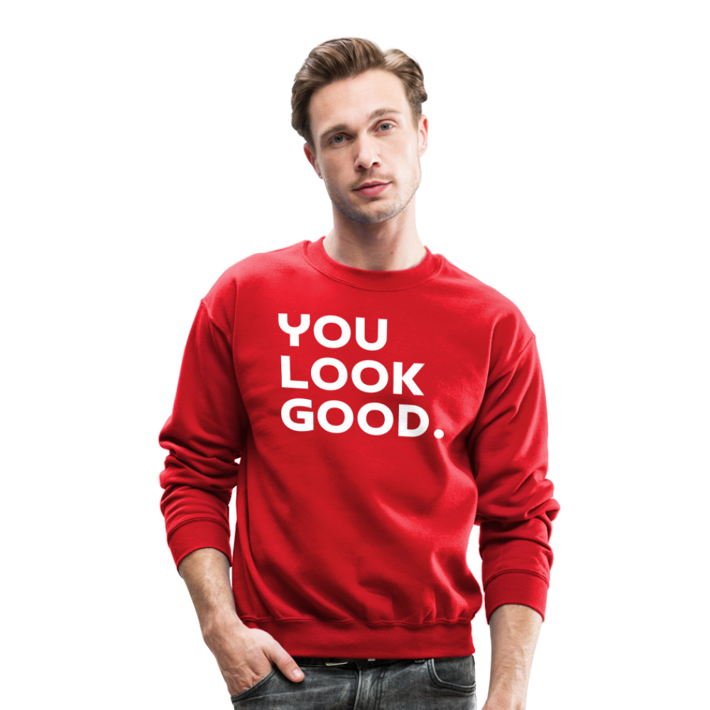 You Look Good. - Crewneck Sweatshirt - red