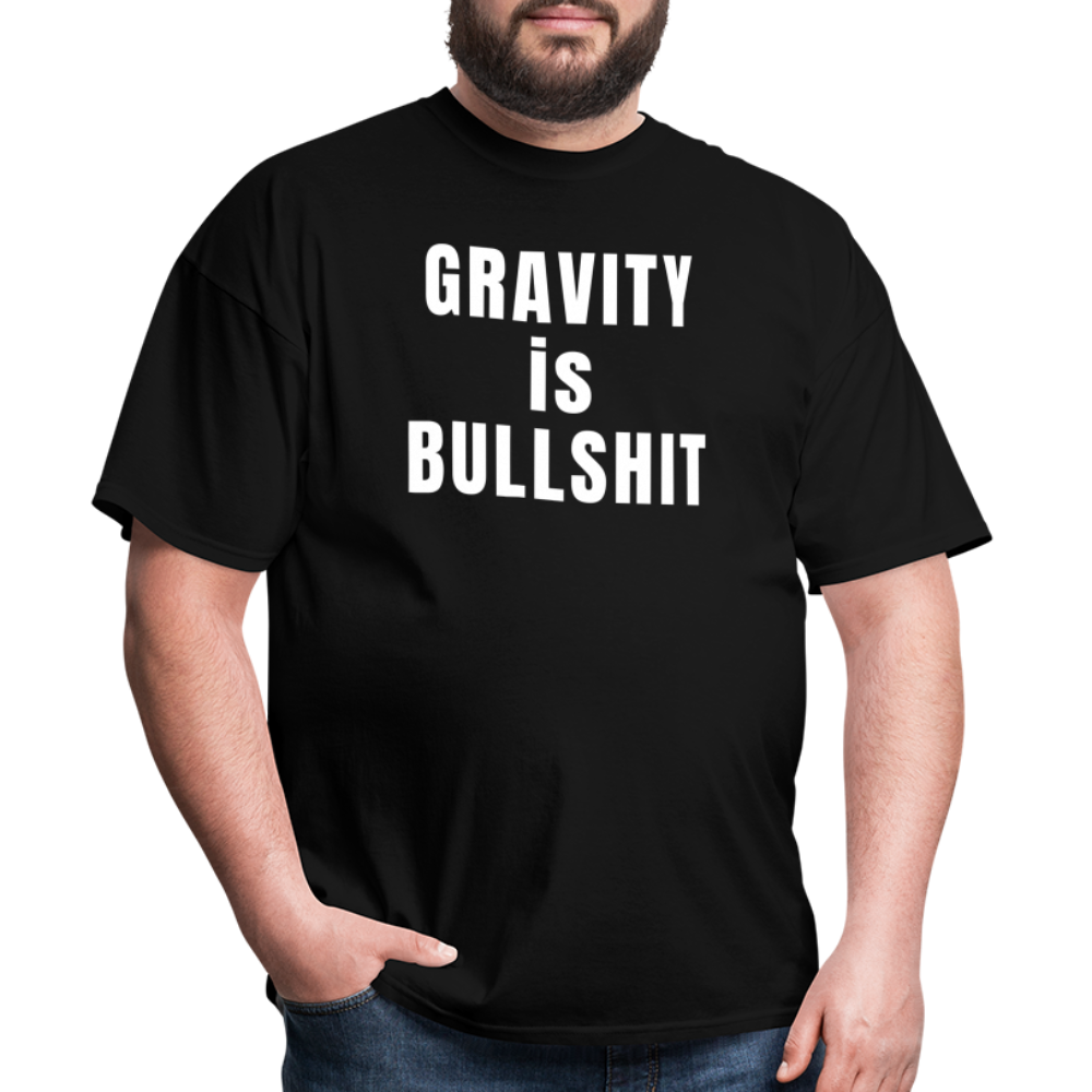 GRAVITY is BULLSHIT - Classic T-Shirt - black