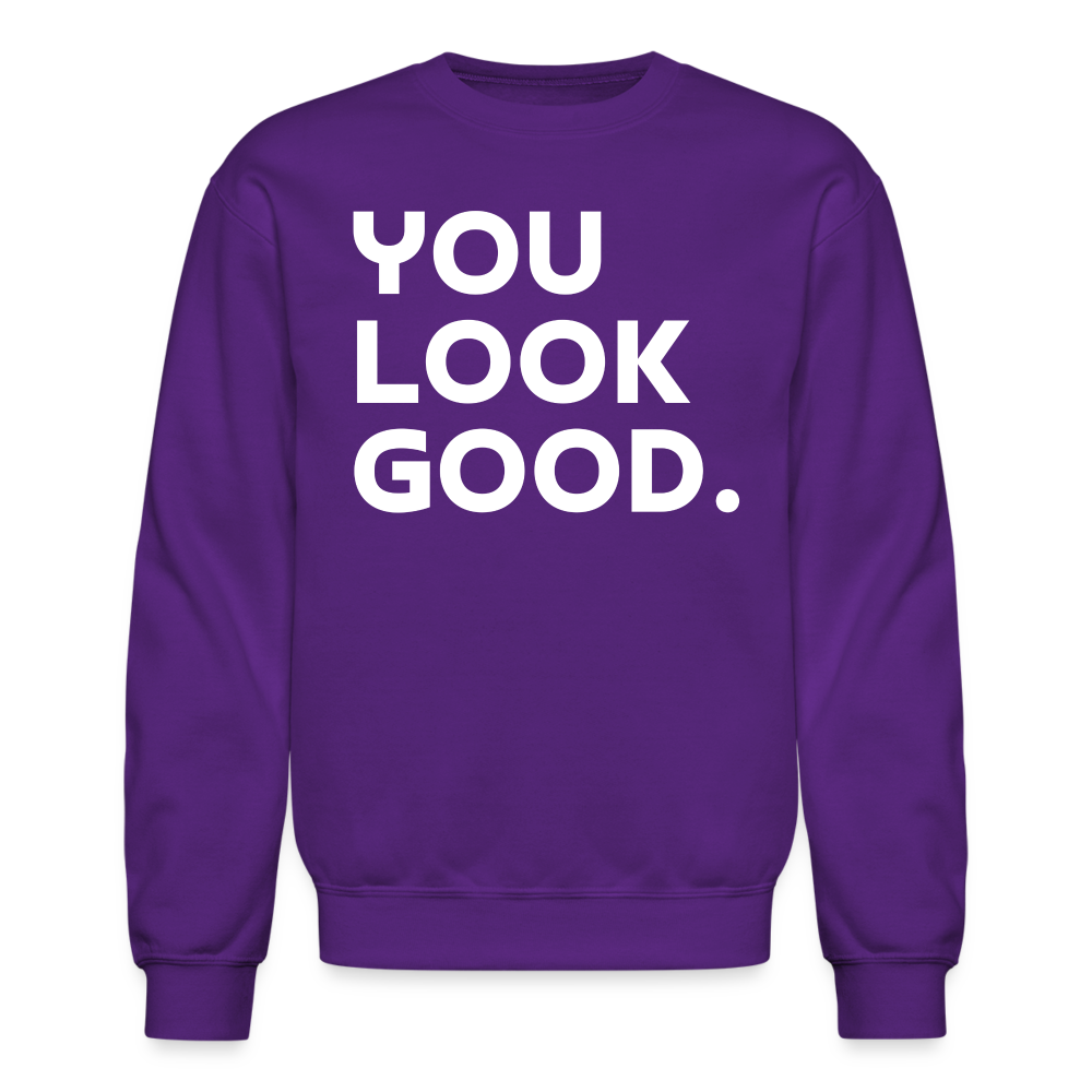 You Look Good. - Crewneck Sweatshirt - purple