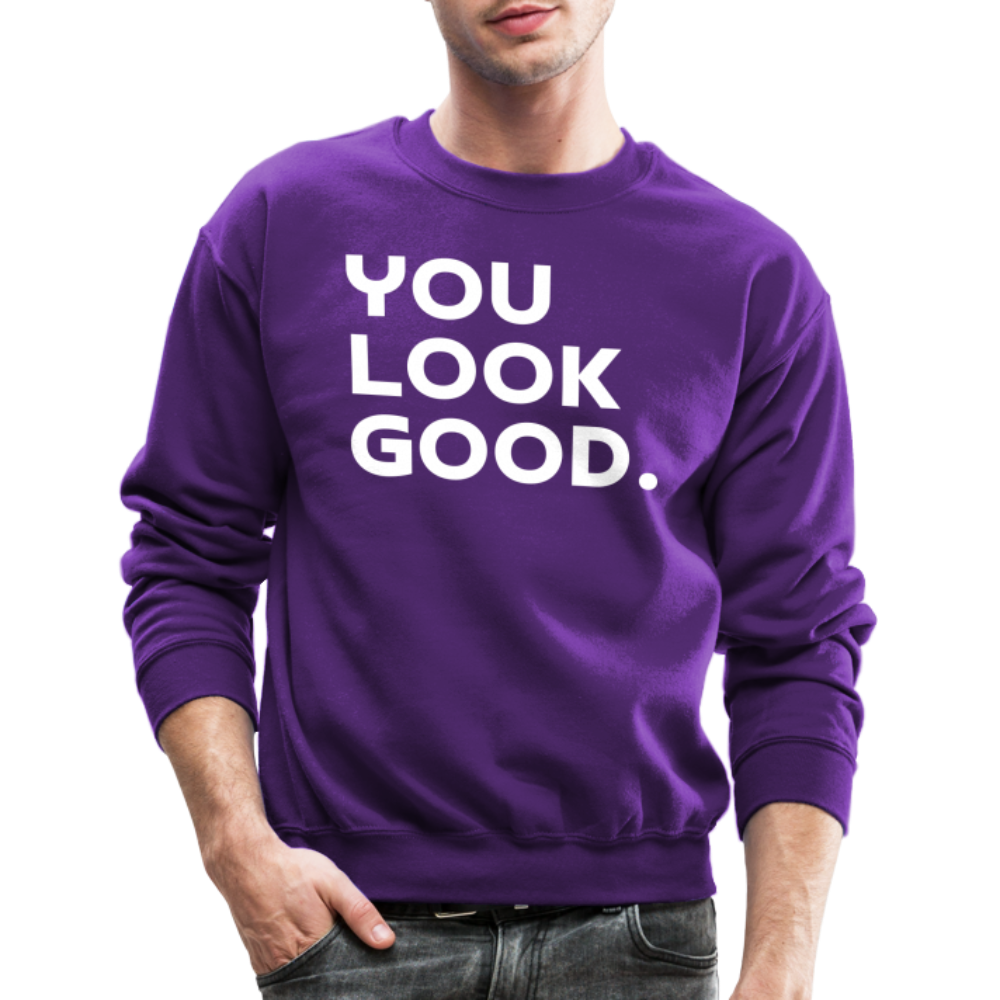 You Look Good. - Crewneck Sweatshirt - purple