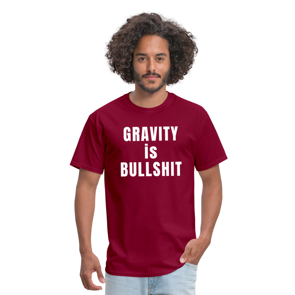 GRAVITY is BULLSHIT - Classic T-Shirt - burgundy