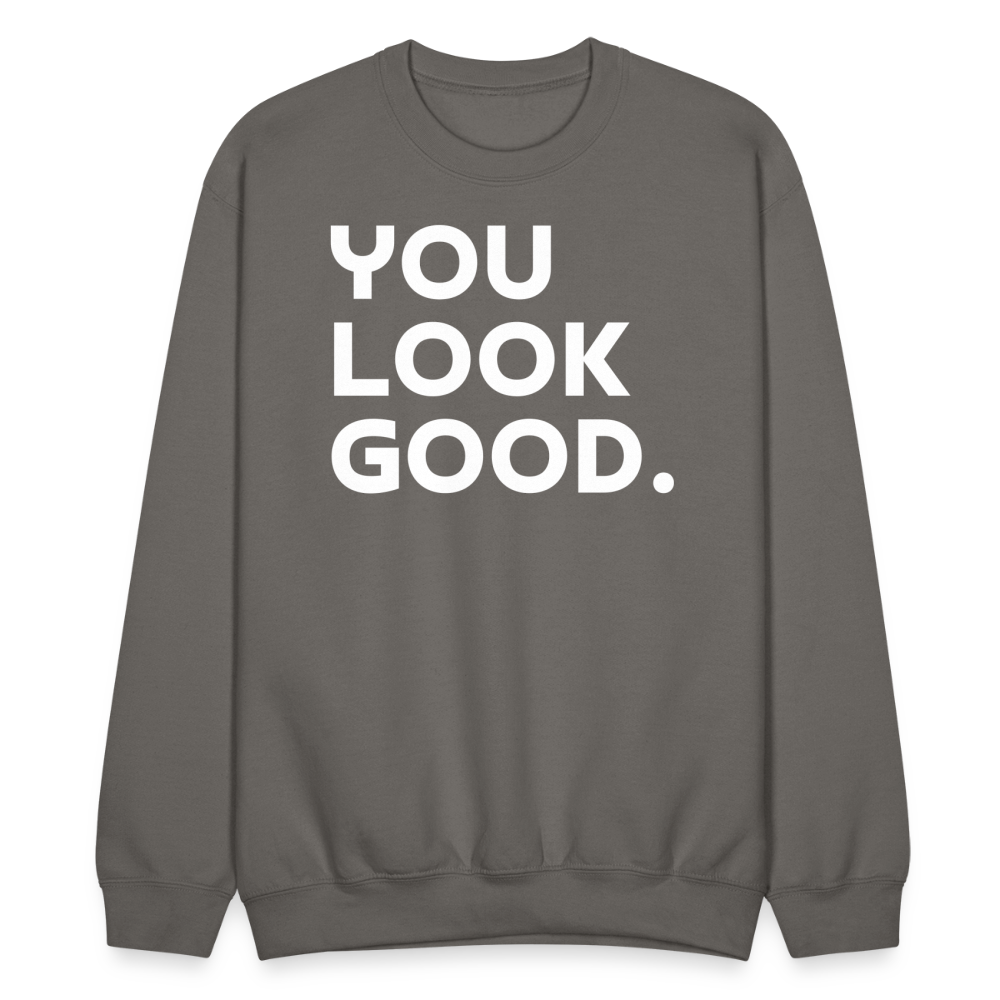 You Look Good. - Crewneck Sweatshirt - asphalt gray