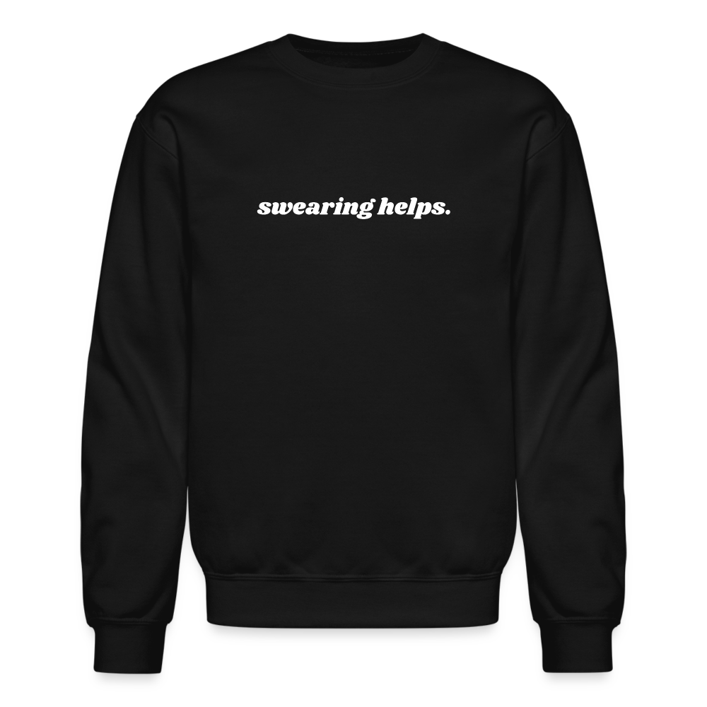 Swearing Helps - Crewneck Sweatshirt - black
