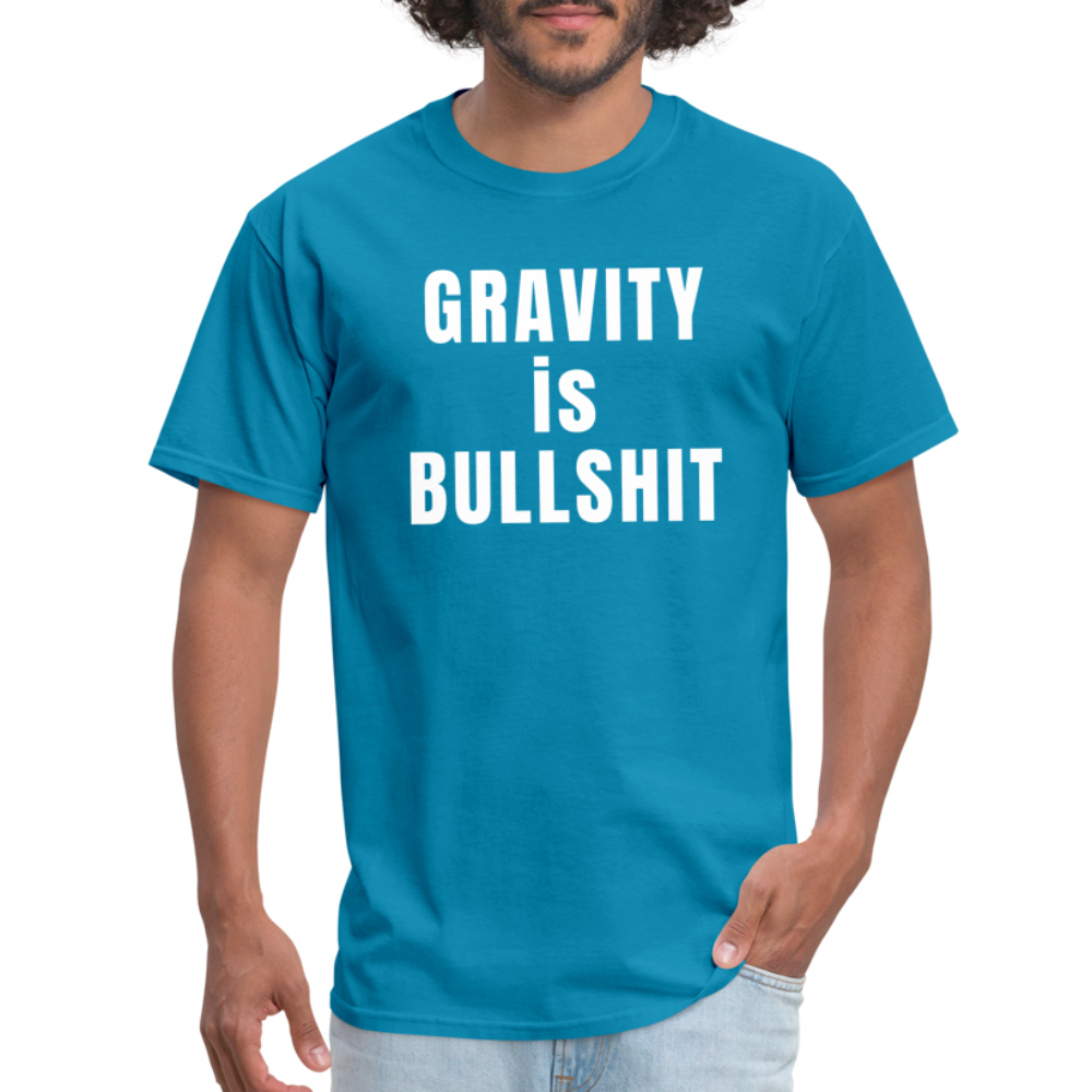 GRAVITY is BULLSHIT - Classic T-Shirt - turquoise