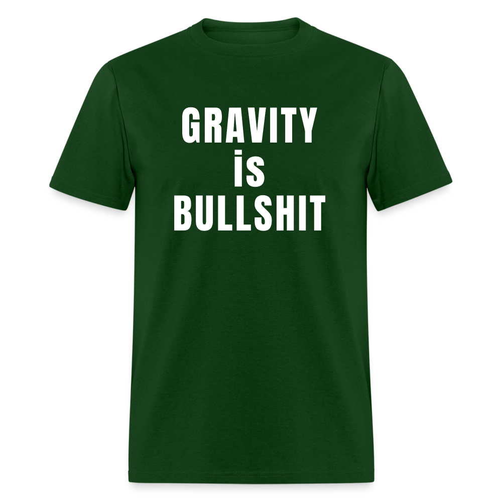 GRAVITY is BULLSHIT - Classic T-Shirt - forest green
