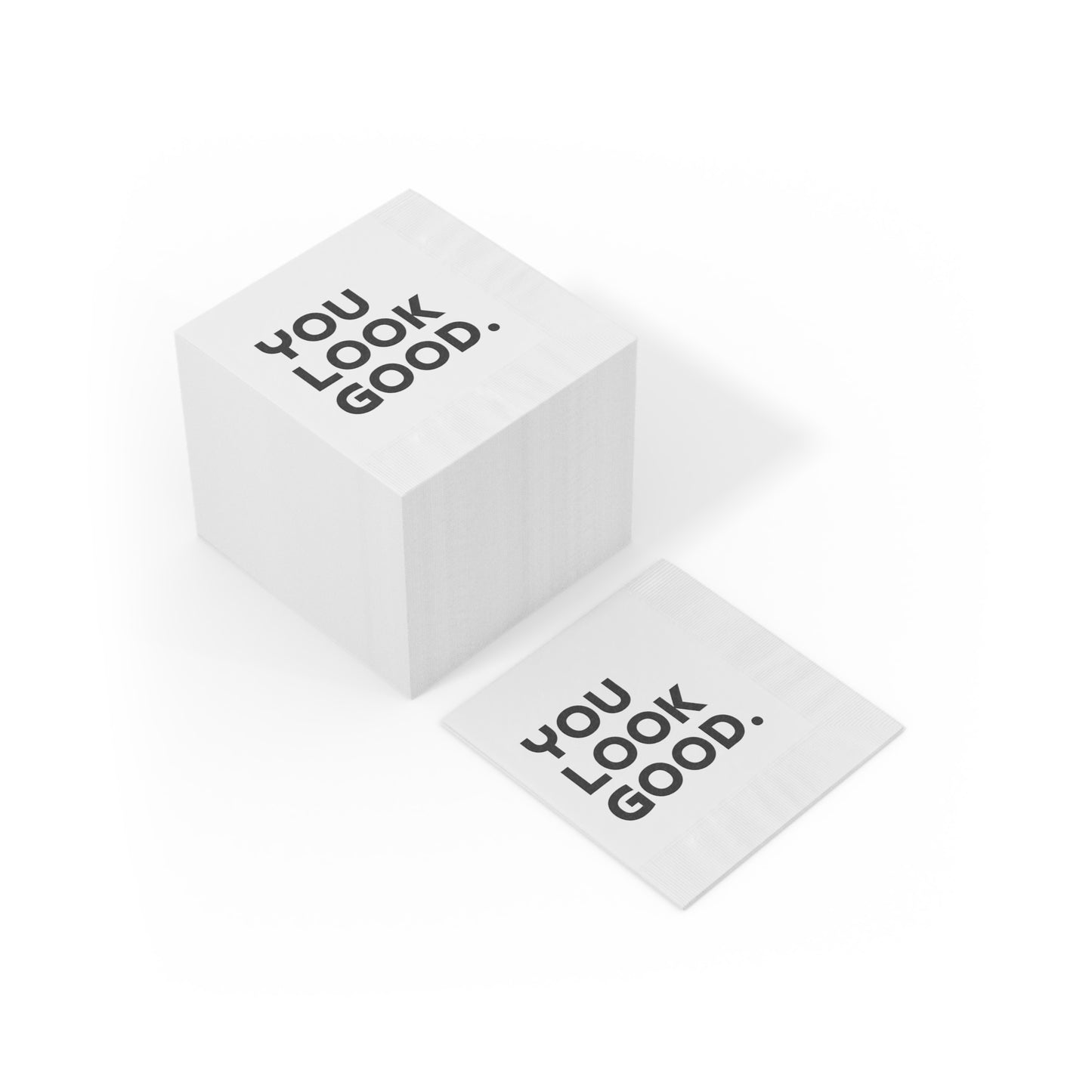 You Look Good. - Napkins