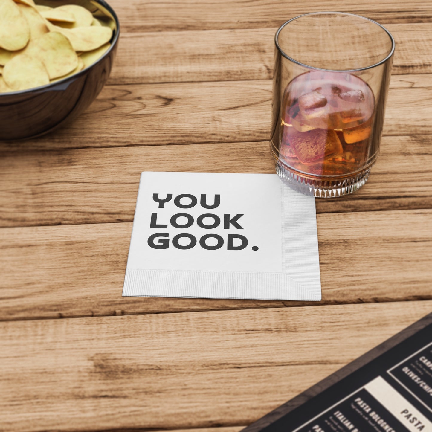 You Look Good. - Napkins
