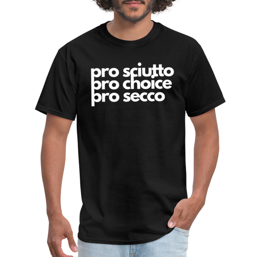"pro sciutto - pro choice - pro secco" Classic T-Shirt - black