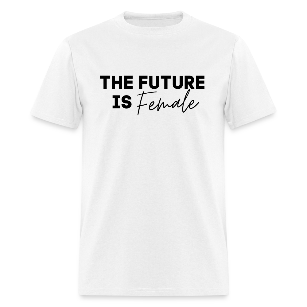 "The Future Is Female" Unisex Classic T-Shirt - white