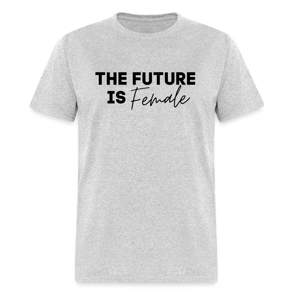 "The Future Is Female" Unisex Classic T-Shirt - heather gray