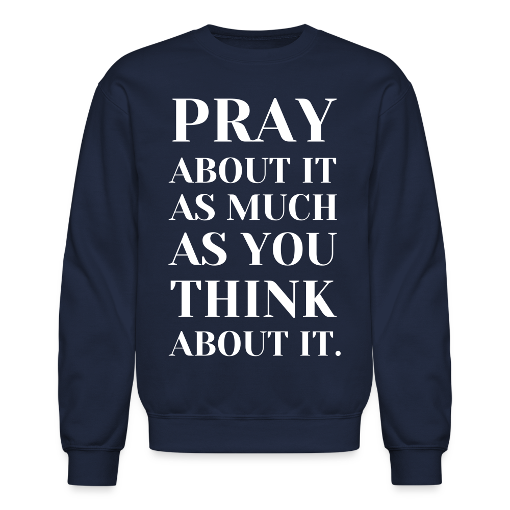 Pray About It - Crewneck Sweatshirt - navy