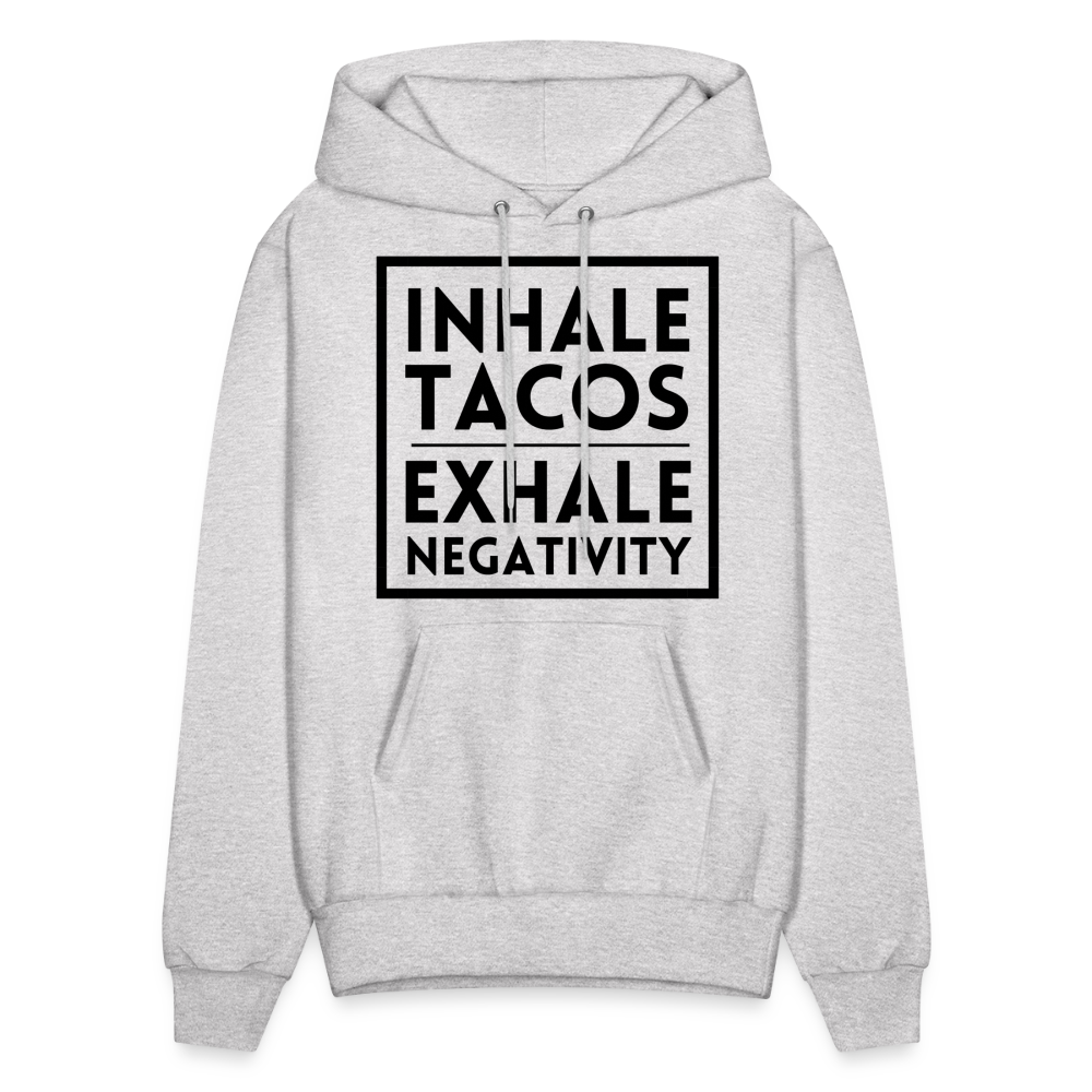 "Inhale Tacos, Exhale Negativity" Hoodie - ash