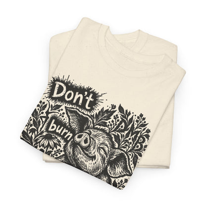 Don’t Burn the Day Away — Pig Graphic T‑Shirt