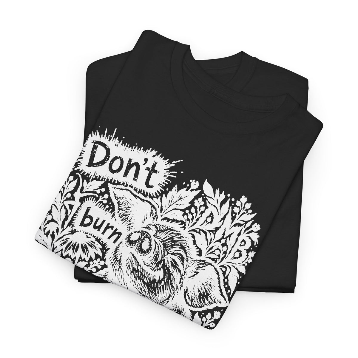 Don’t Burn the Day Away T‑Shirt — Retro Floral Graphic Tee