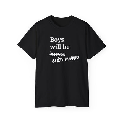 Boys Will Be Good Humans T-Shirt