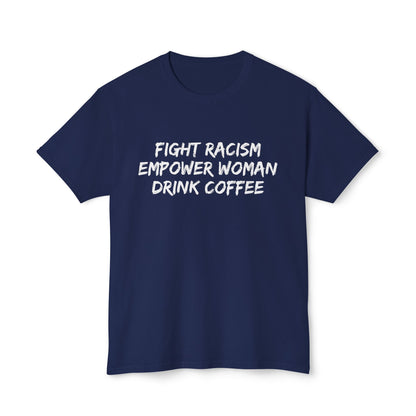 FIGHT RACISM DRINK COFFEE - 4