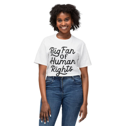Human Rights T-Shirt - "Big Fan of Human Rights" Statement Tee