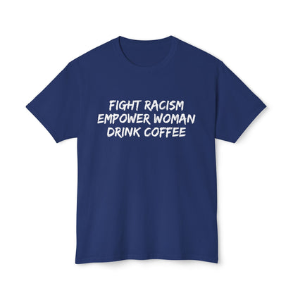 FIGHT RACISM DRINK COFFEE - 4