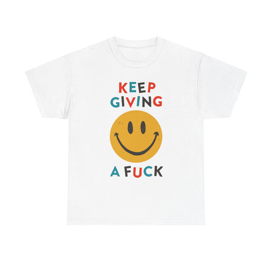 Keep Giving a F*ck Smile Tee