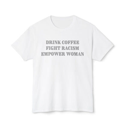 FIGHT RACISM DRINK COFFEE - 1