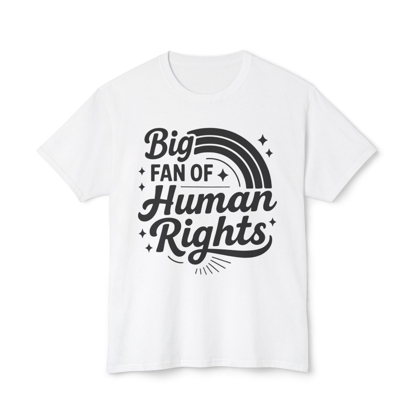 Big Fan of Human Rights - Graphic T-Shirt