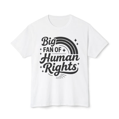 Big Fan of Human Rights - Graphic T-Shirt