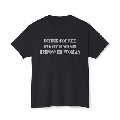 FIGHT RACISM DRINK COFFEE - 2