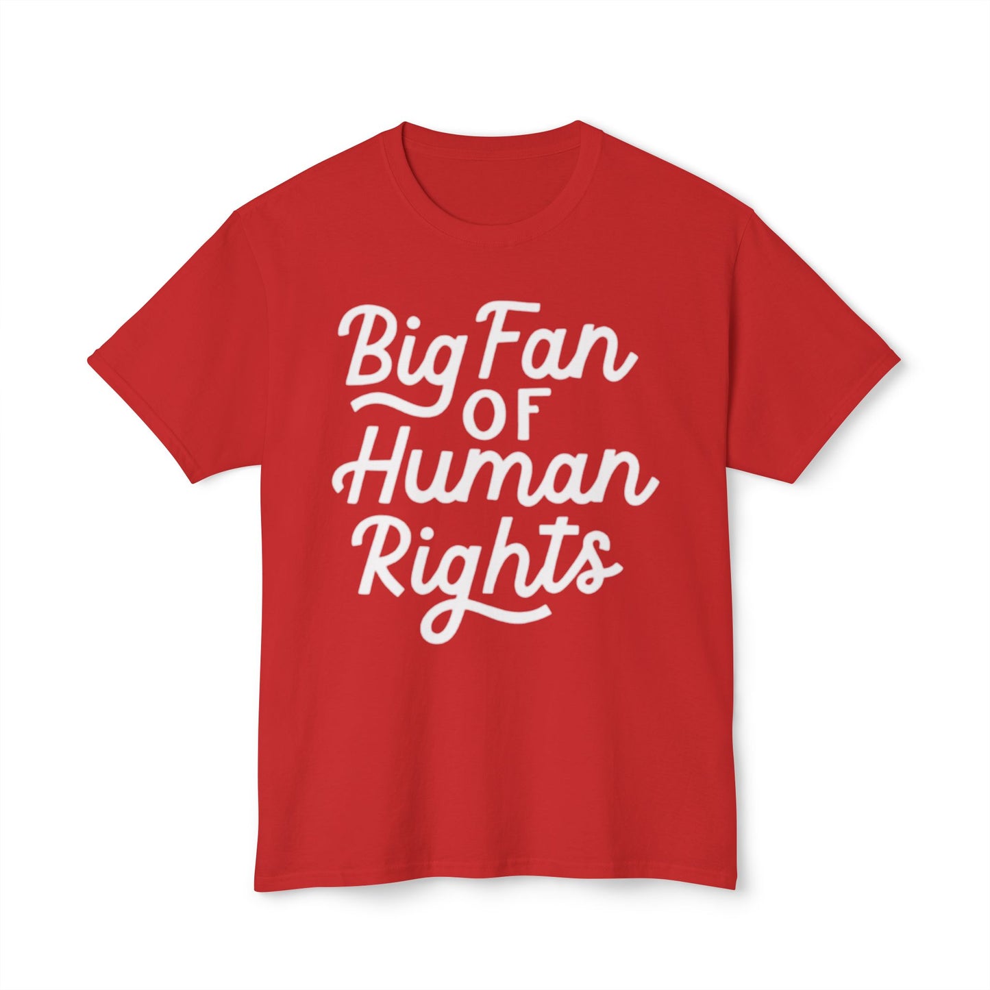 Big Fan of Human Rights - T-Shirt