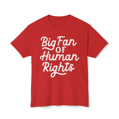 Big Fan of Human Rights - T-Shirt